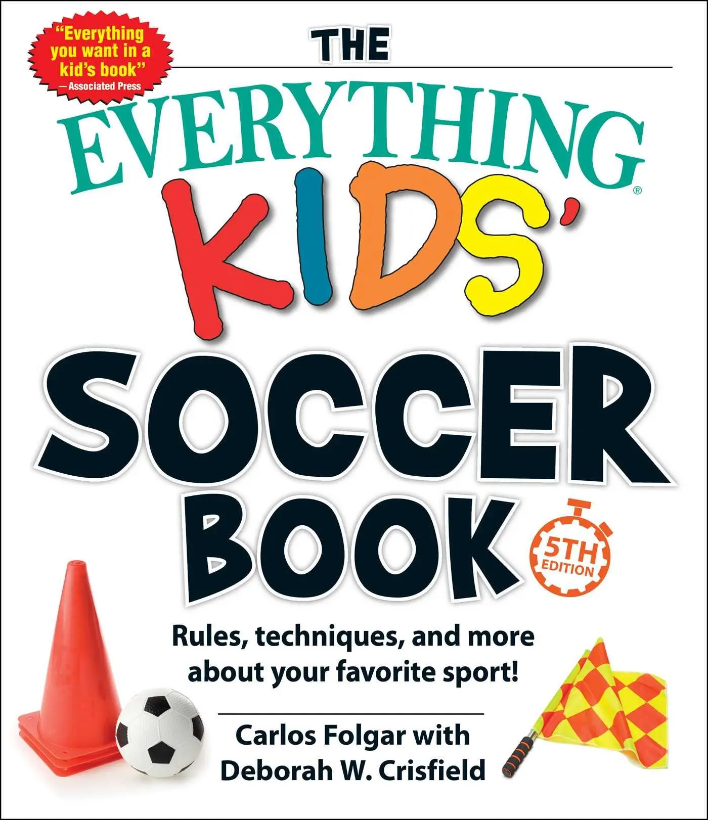 Cover: 9781507215579 | The Everything Kids' Soccer Book, 5th Edition | Carlos Folgar (u. a.)
