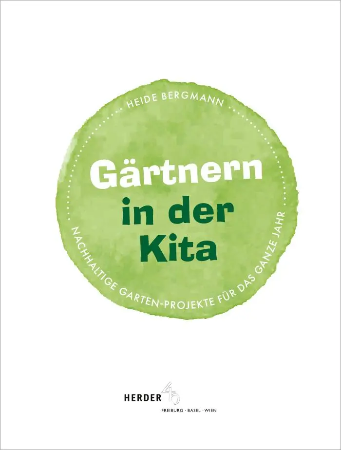 Bild: 9783451035579 | Gärtnern in der Kita | Nachhaltige Garten-Projekte für das ganze Jahr