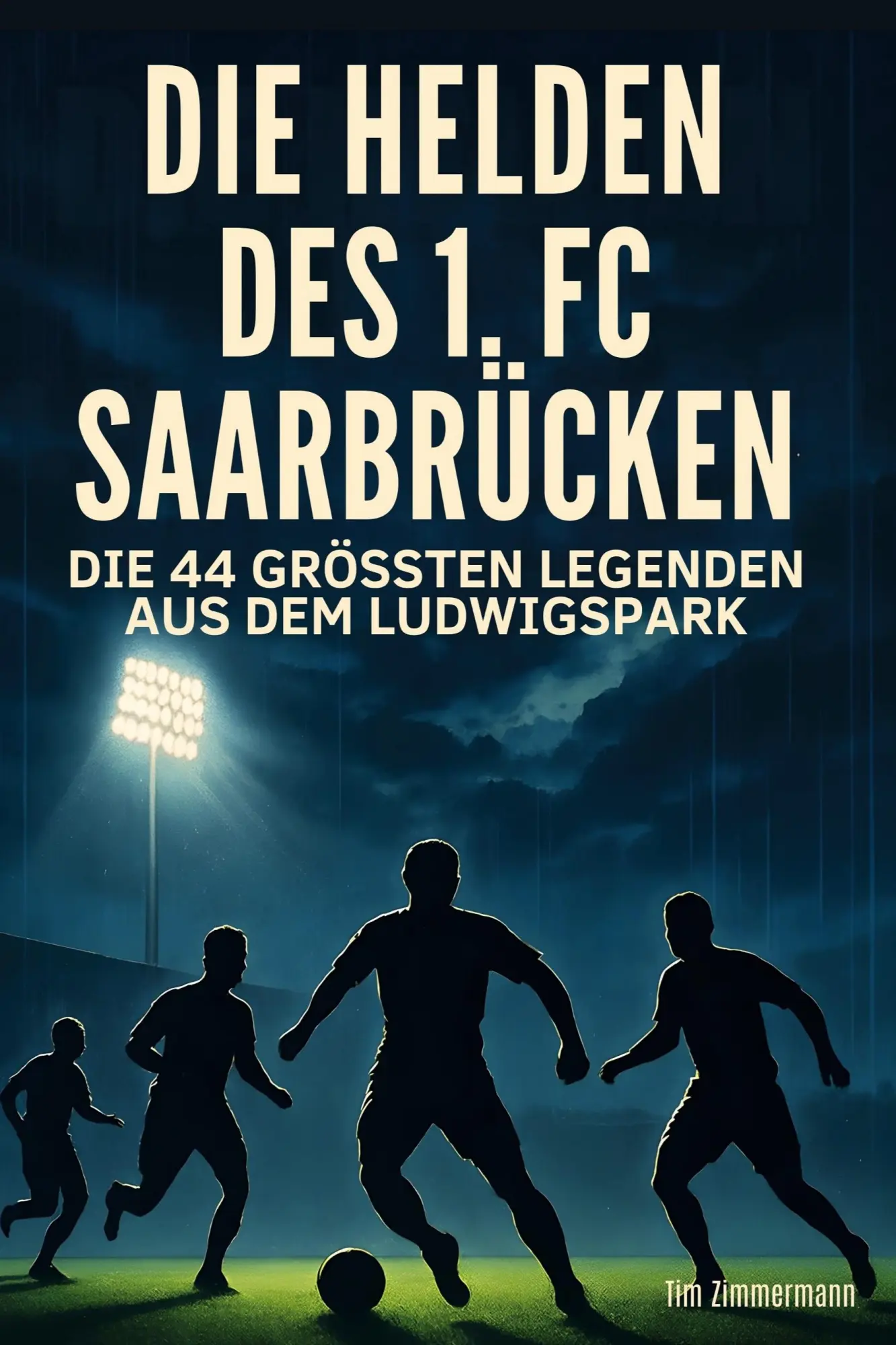 Cover: 9783695365579 | Die Helden des 1. FC Saarbrücken | Tim Zimmermann | Taschenbuch | 2025