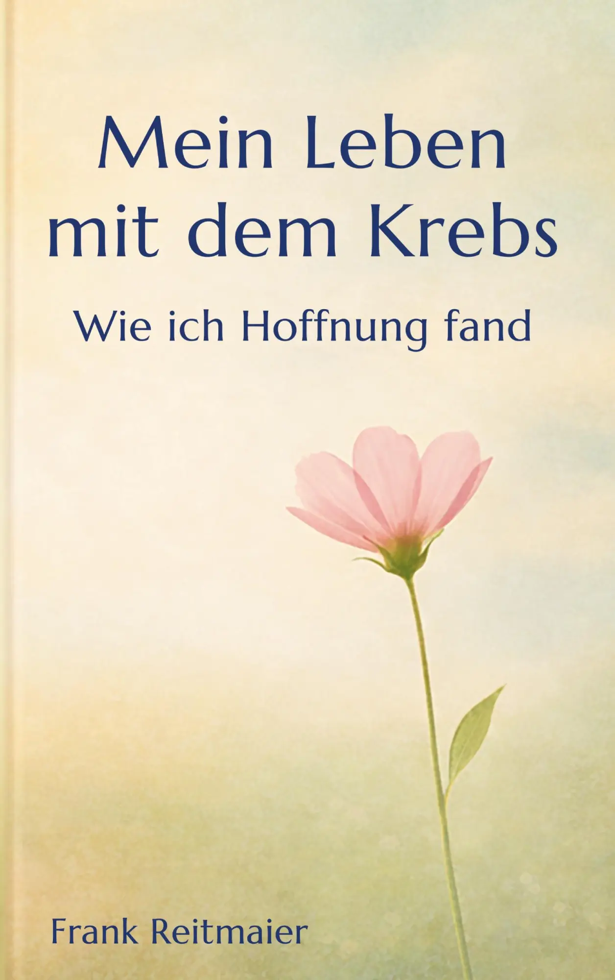 Cover: 9783695745579 | Mein neues Leben mit dem Krebs - Wie ich Hoffnung fand | Reitmaier