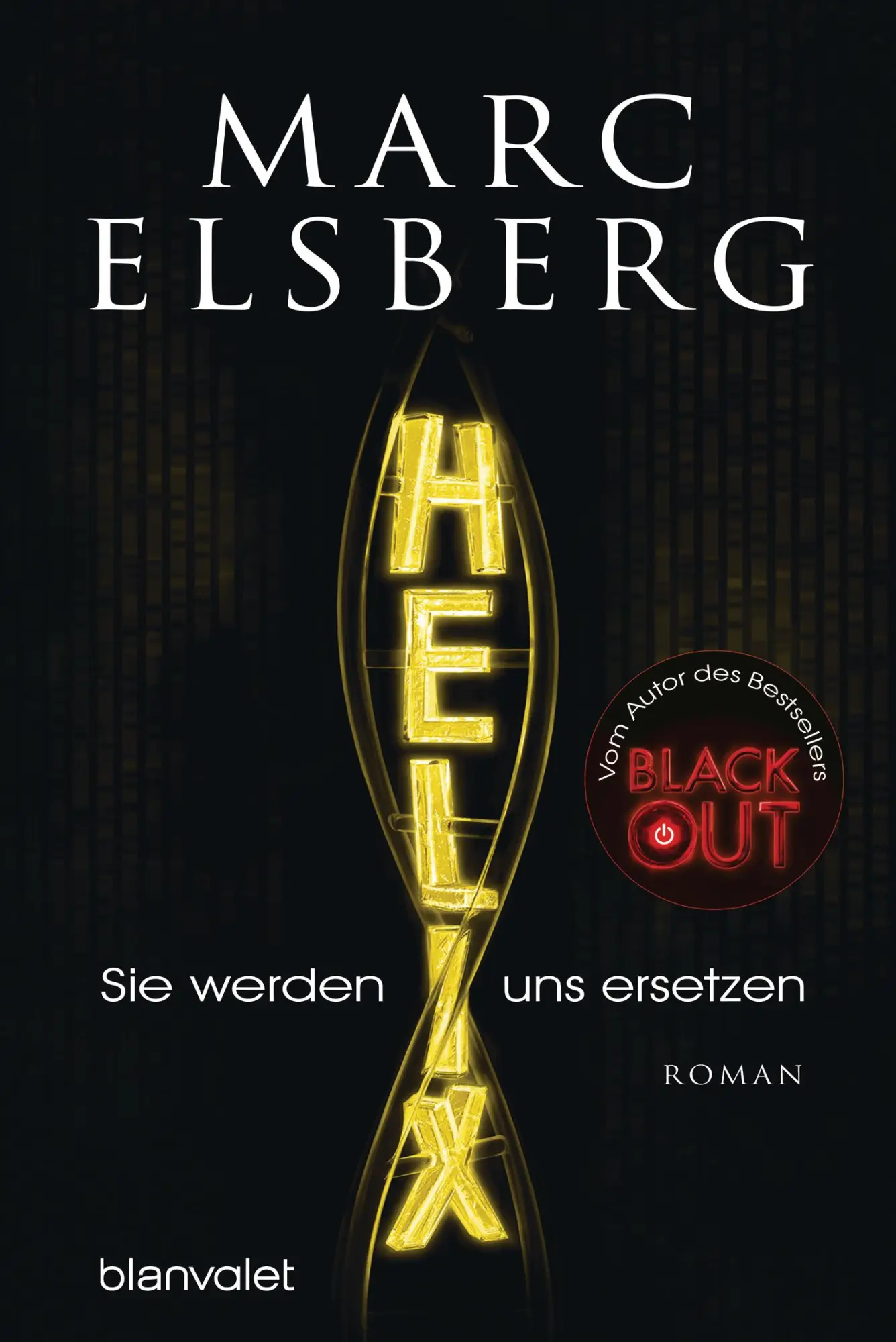 Cover: 9783734105579 | HELIX - Sie werden uns ersetzen | Roman | Marc Elsberg | Taschenbuch