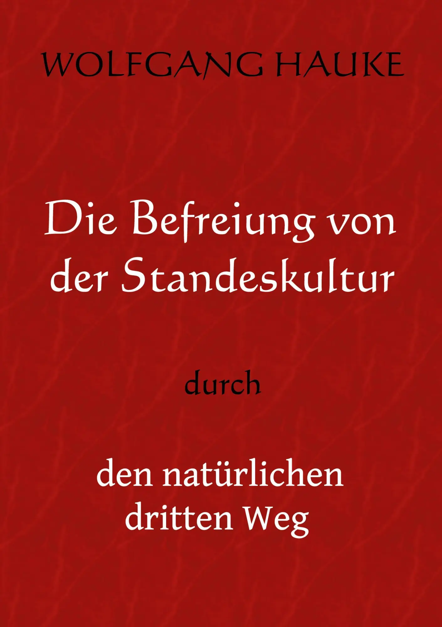 Die Befreiung von der Standeskultur: durch den natürlichen dritten Weg