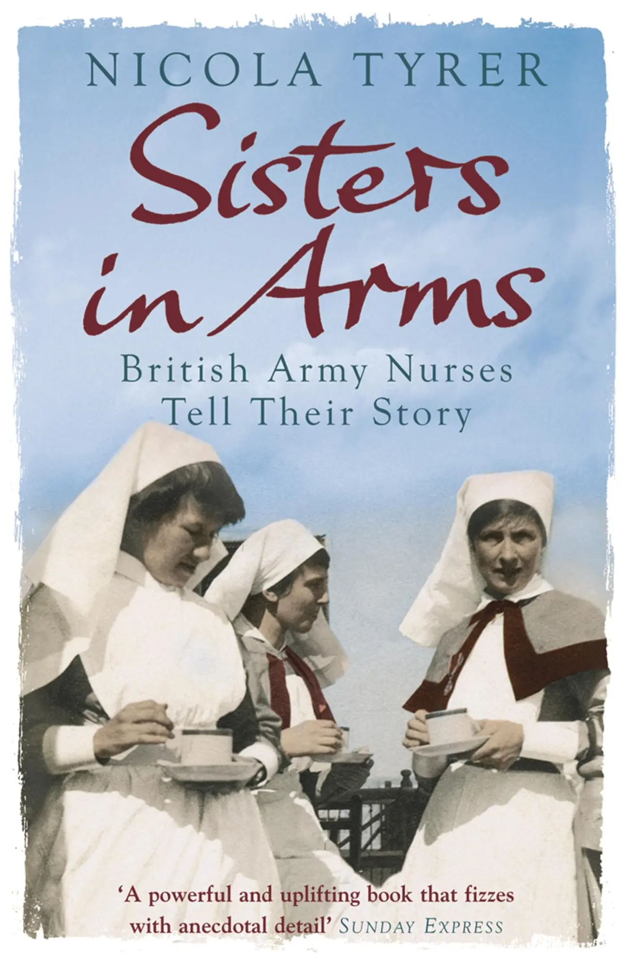 Cover: 9780753825679 | Sisters In Arms | British Army Nurses Tell Their Story | Nicola Tyrer