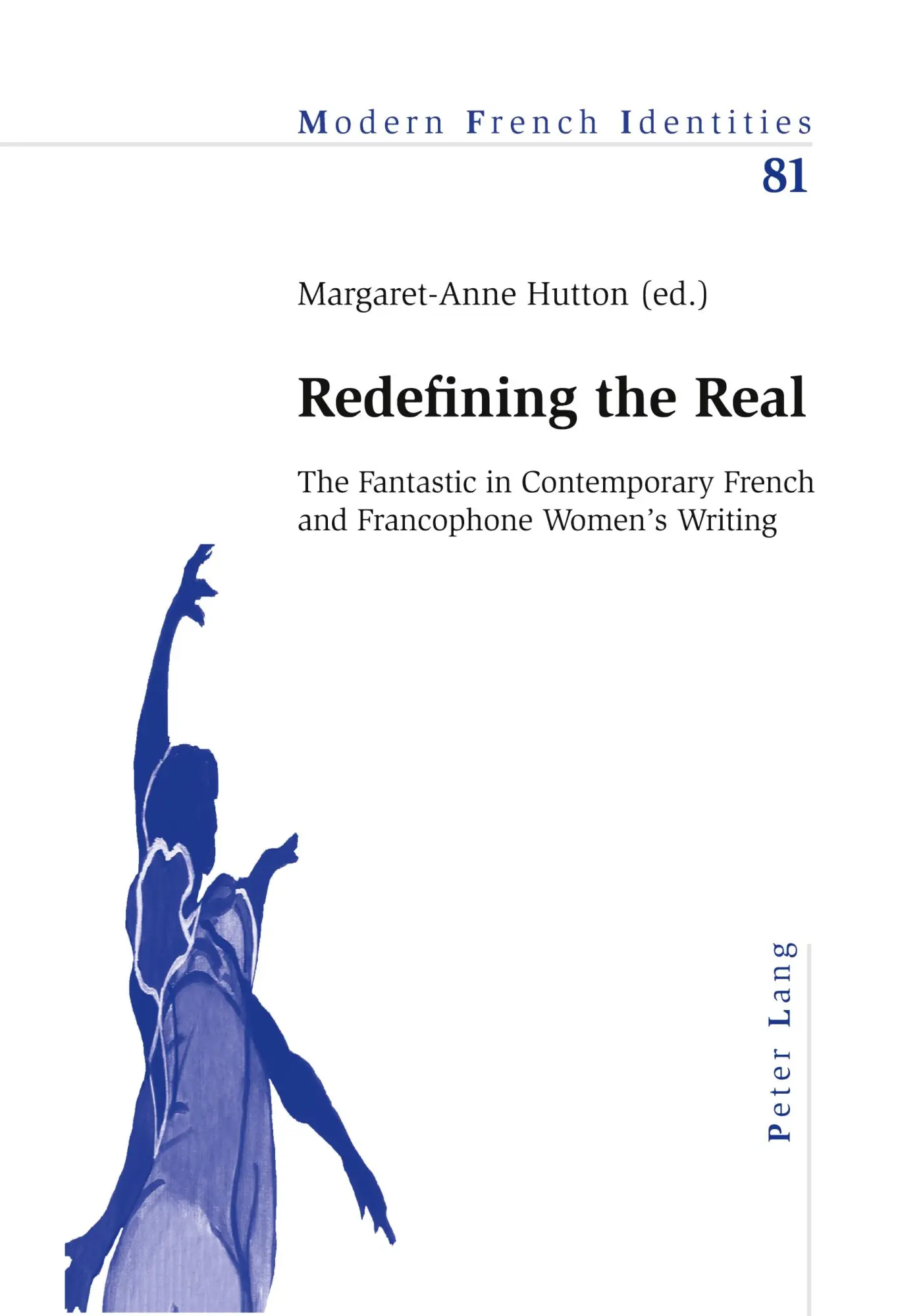 Redefining the real : the fantastic in contemporary French and Francophone women's writing