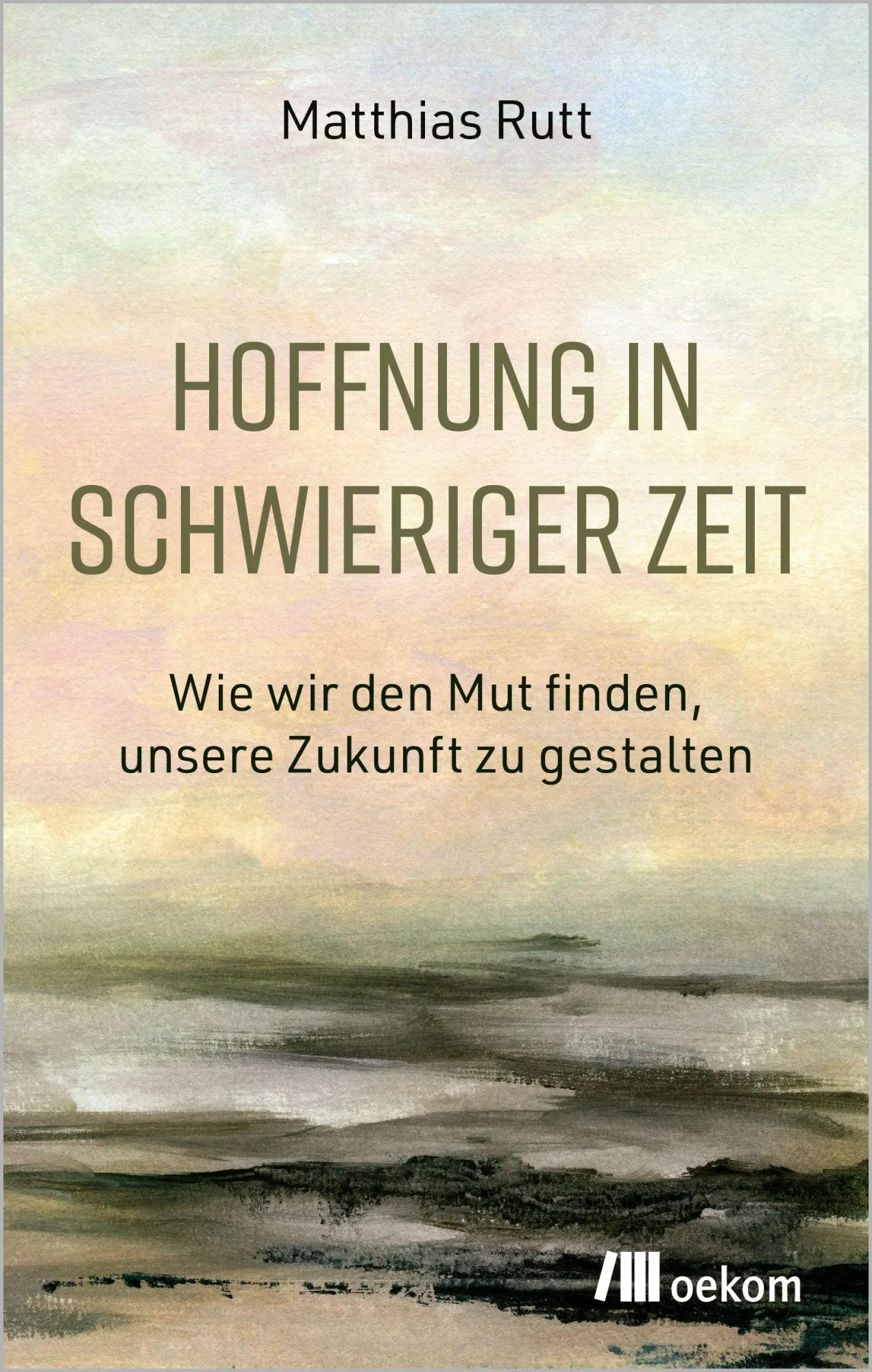 Cover: 9783987265679 | Hoffnung in schwieriger Zeit | Matthias Rutt | Taschenbuch | 216 S.