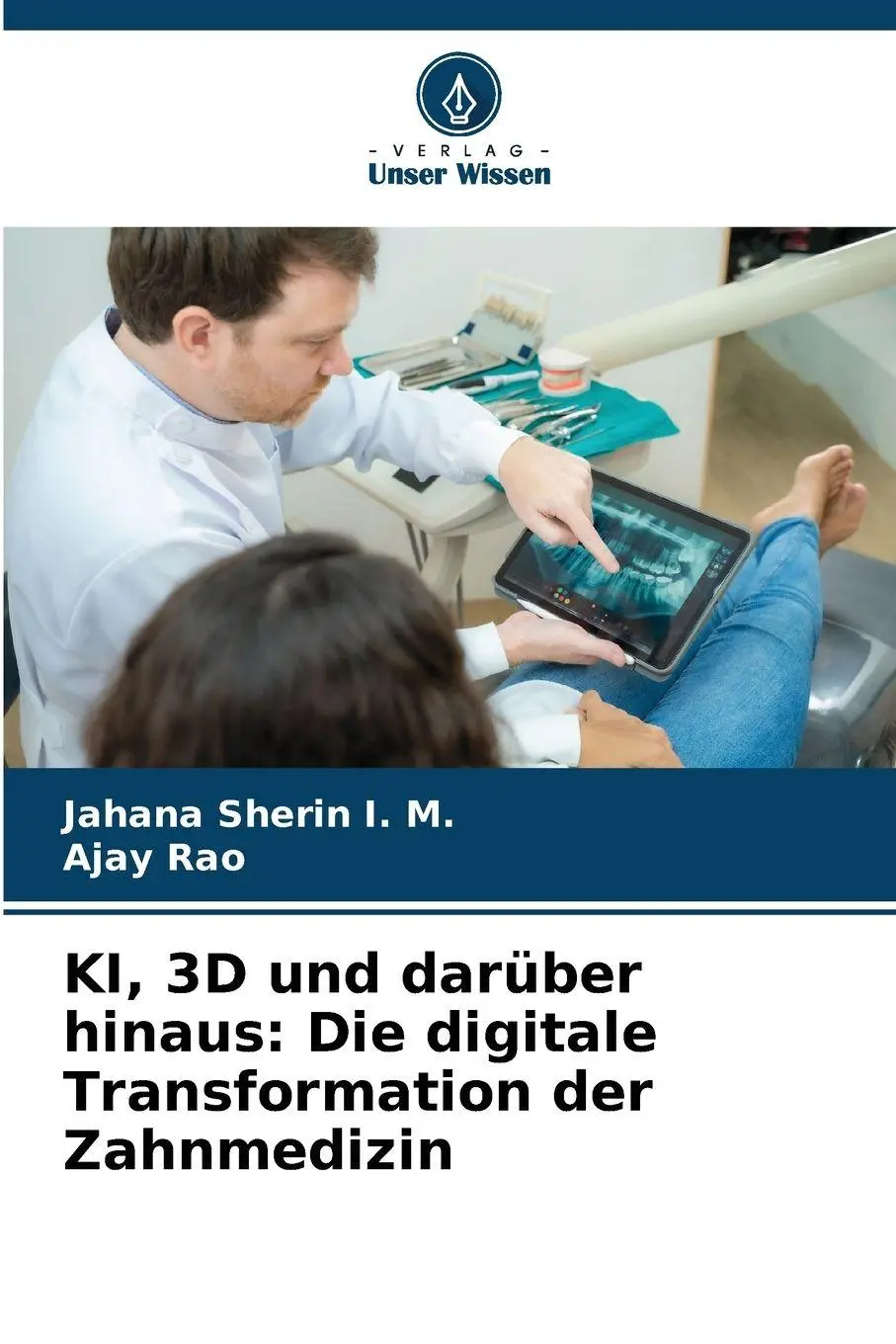 Cover: 9786209265679 | KI, 3D und darüber hinaus: Die digitale Transformation der Zahnmedizin