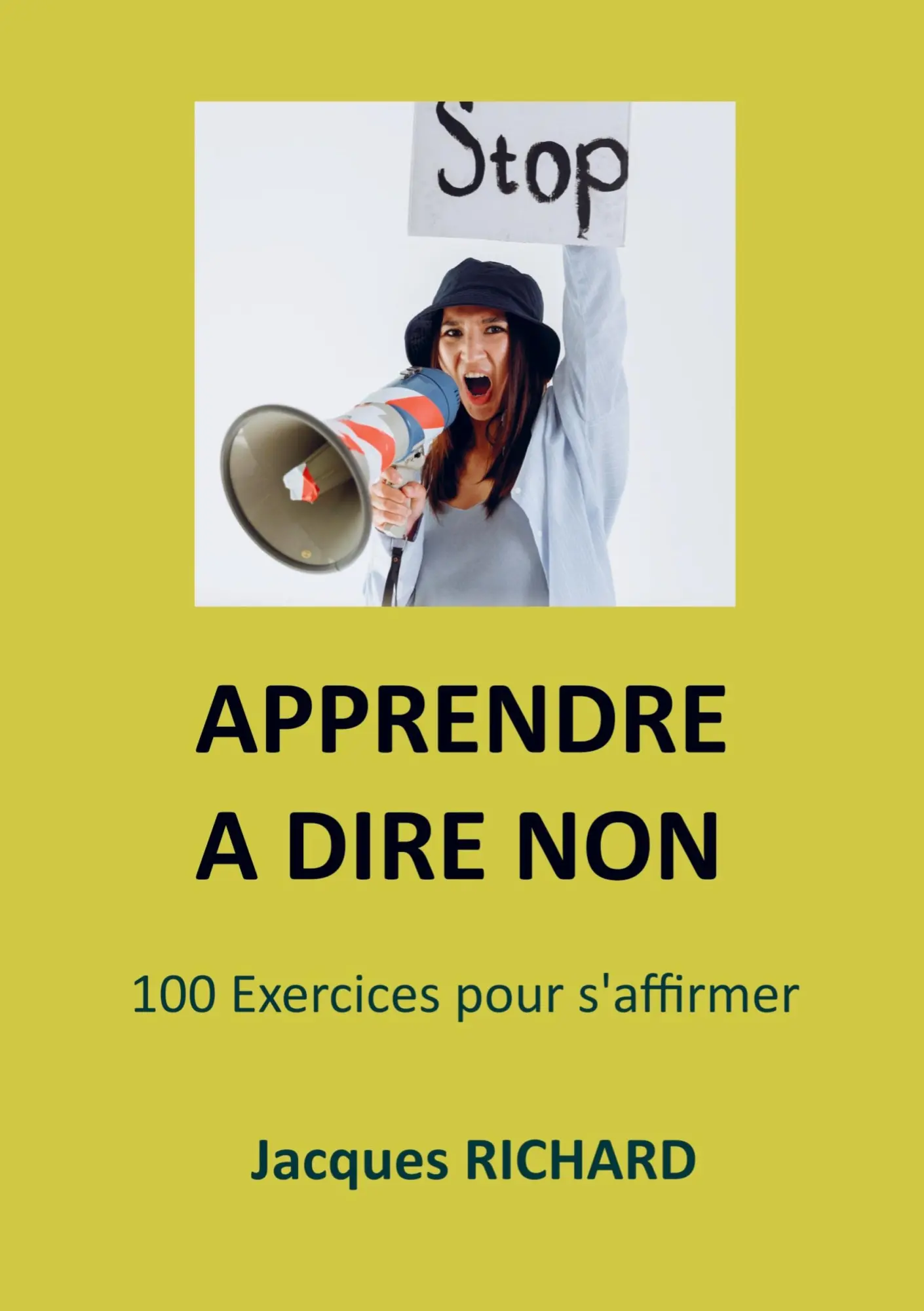 Cover: 9789403765679 | APPRENDRE A DIRE NON | 100 Exercices pour s'affirmer | jacques RICHARD