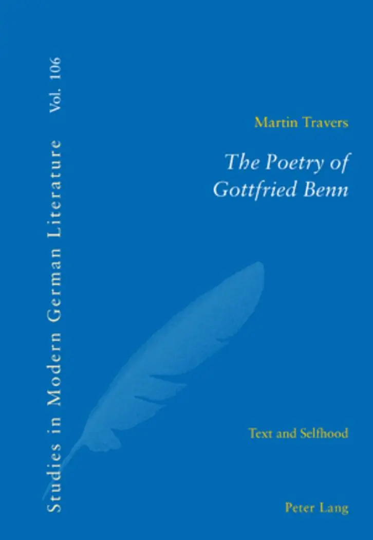 The Poetry of Gottfried Benn: Text and Selfhood (Studies in Modern German Literature)