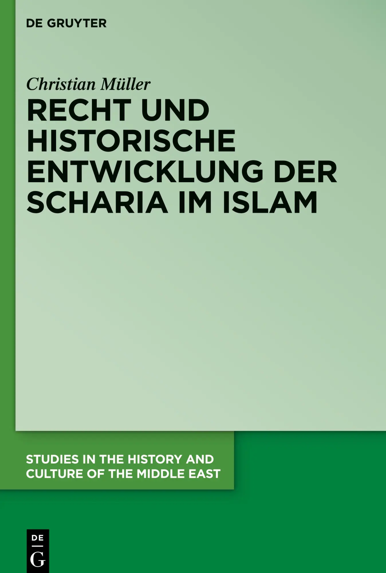 Cover: 9783110765779 | Recht und historische Entwicklung der Scharia im Islam | Müller | Buch