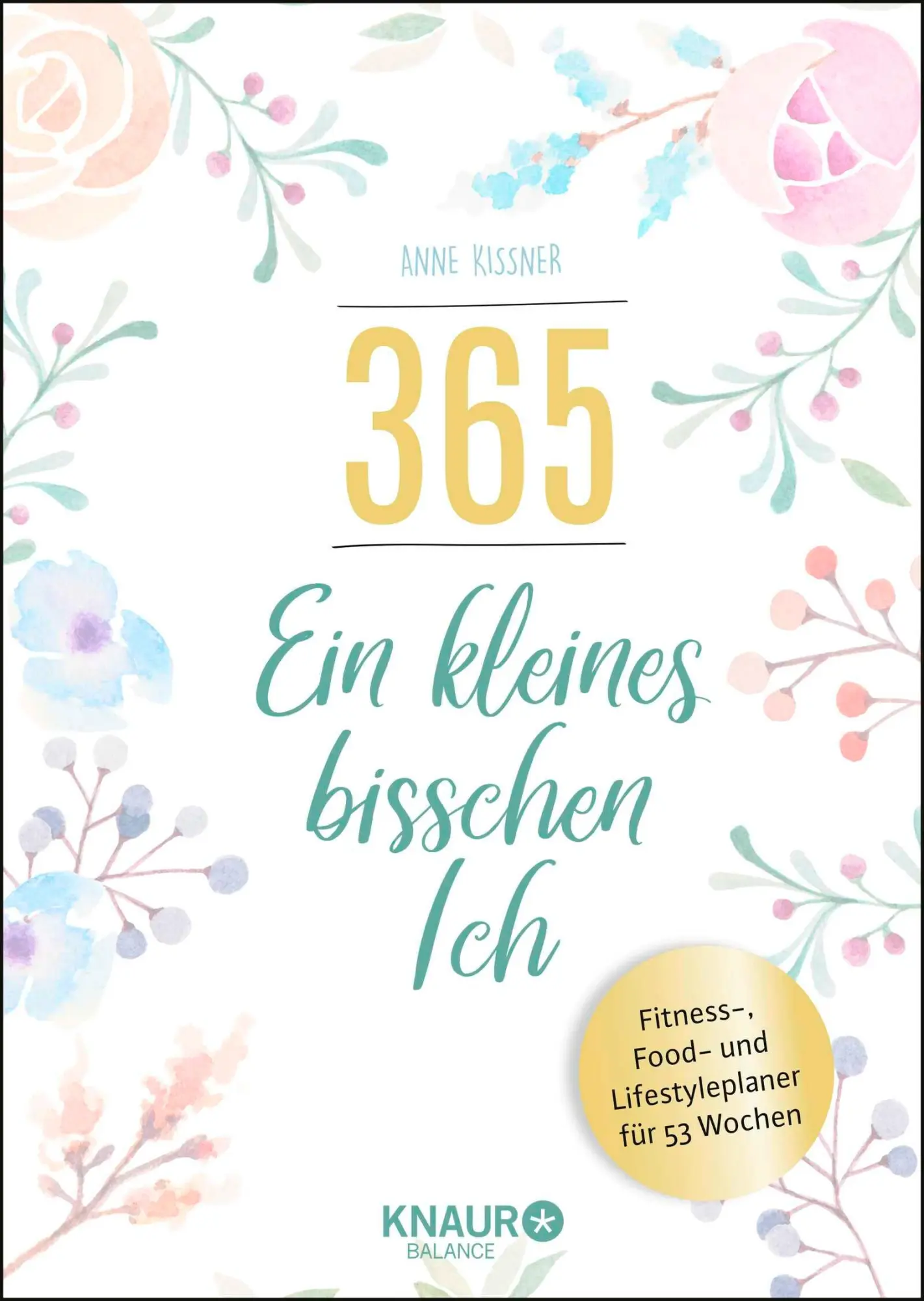Cover: 9783426675779 | 365 - ein kleines bisschen Ich | Anne Kissner | Buch | 224 S. | 2019