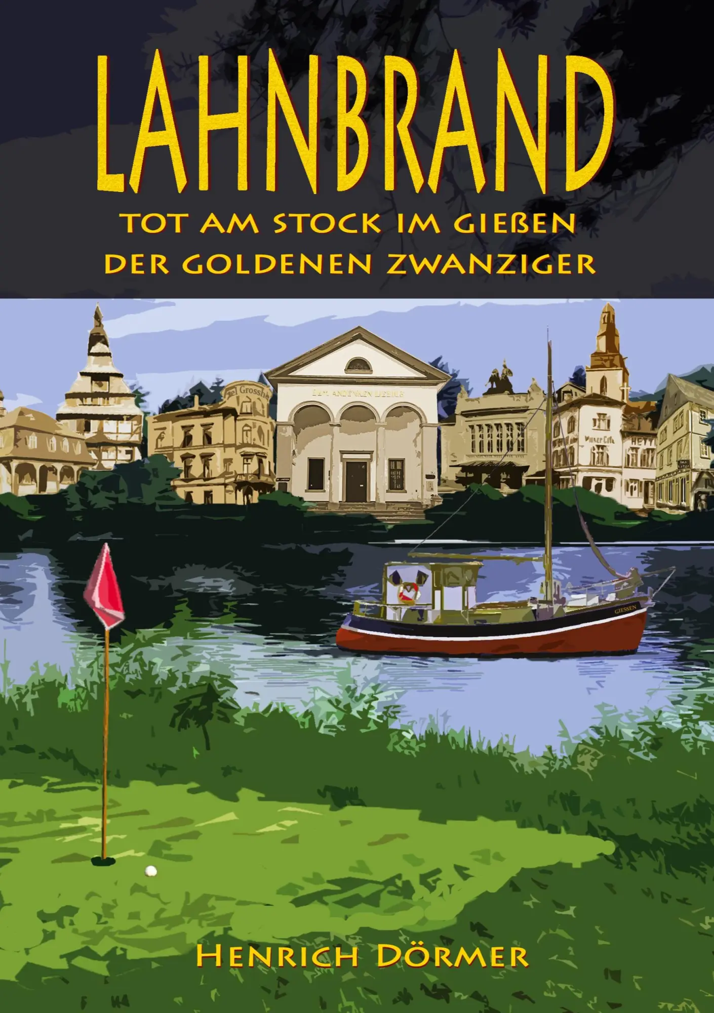 Cover: 9783756275779 | Lahnbrand | Tot am Stock im Gießen der Goldenen Zwanziger | Dörmer