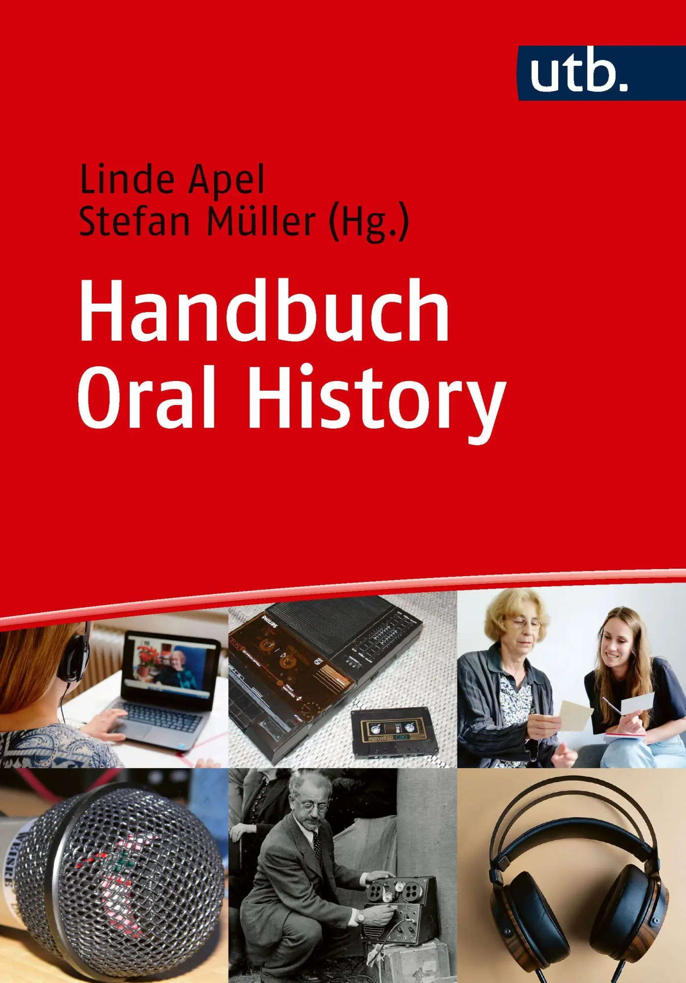 Cover: 9783825265779 | Handbuch Oral History | Von A wie Aufnahmegerät bis Z wie Zuhören