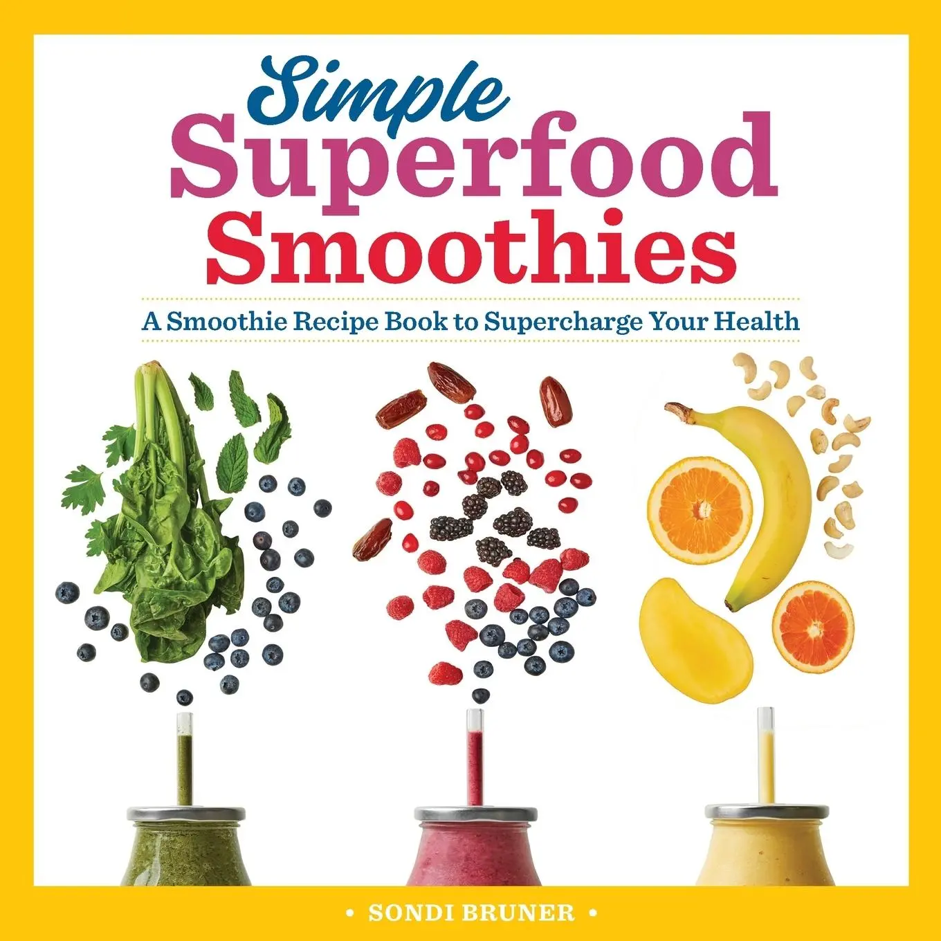 Cover: 9781641525879 | Simple Superfood Smoothies | Sondi Bruner | Taschenbuch | Englisch