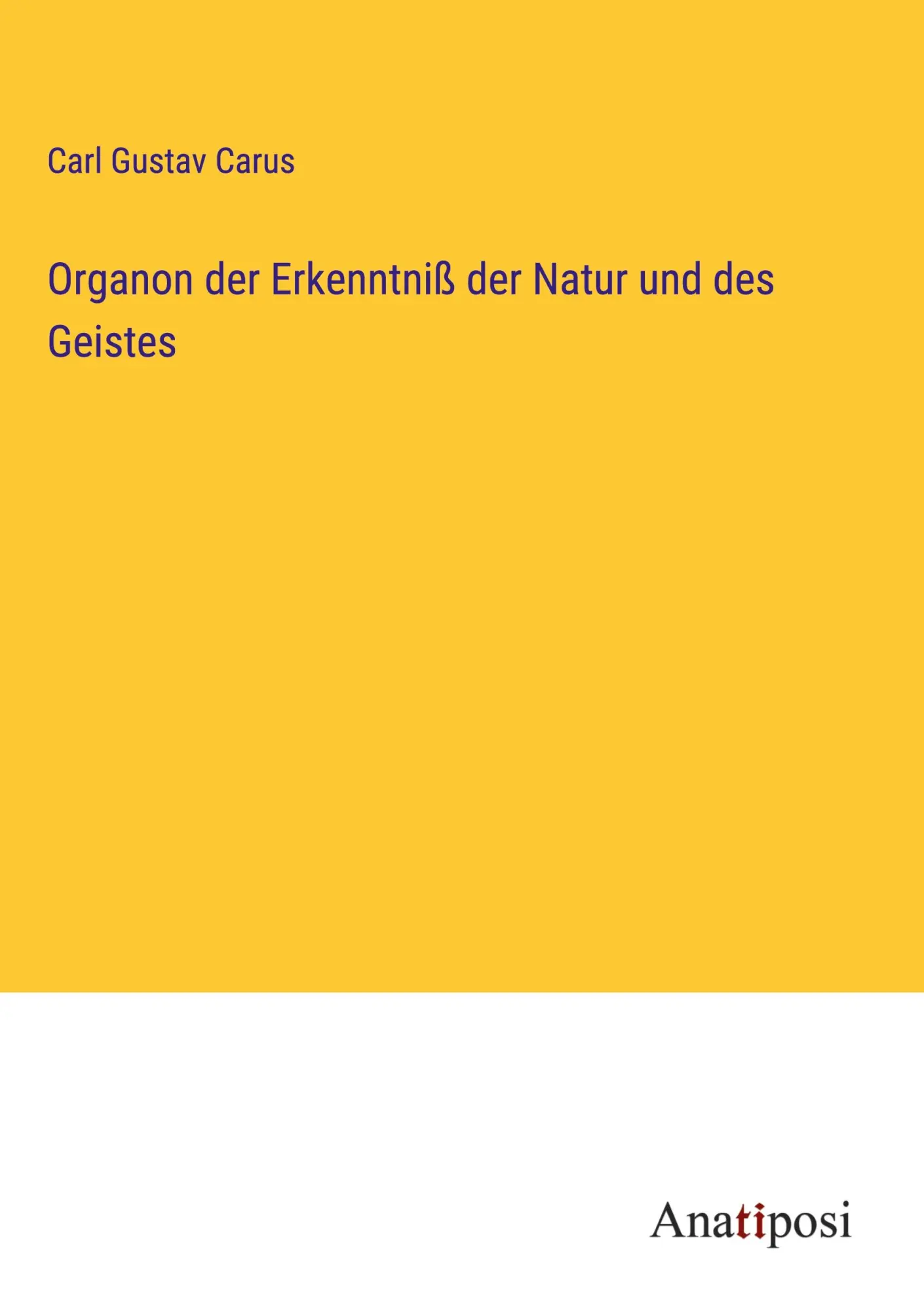 Cover: 9783382015879 | Organon der Erkenntniß der Natur und des Geistes | Carl Gustav Carus