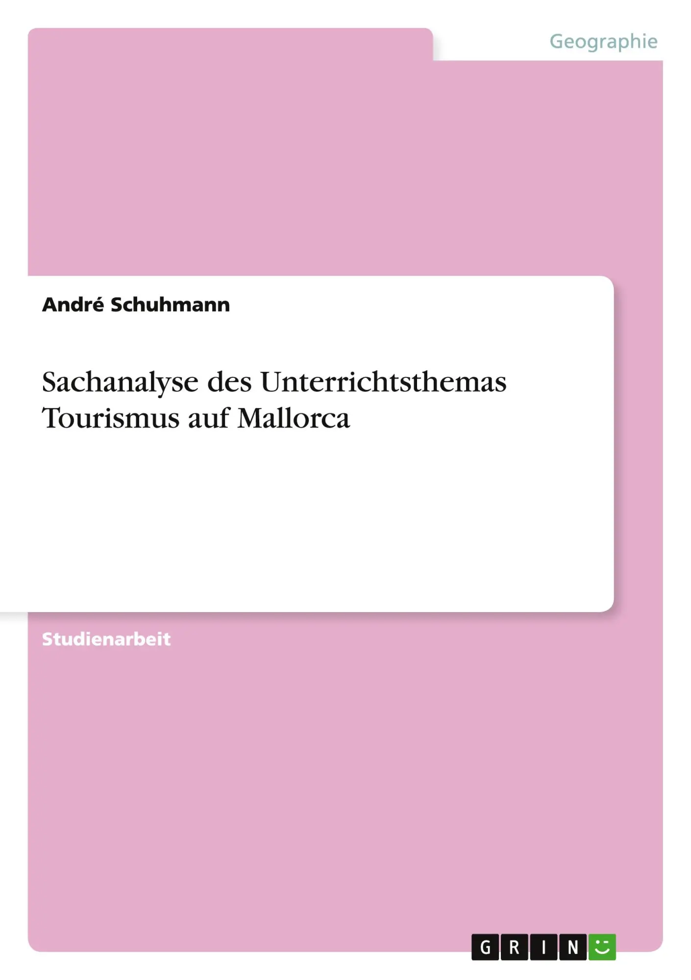 Cover: 9783668145979 | Sachanalyse des Unterrichtsthemas Tourismus auf Mallorca | Schuhmann