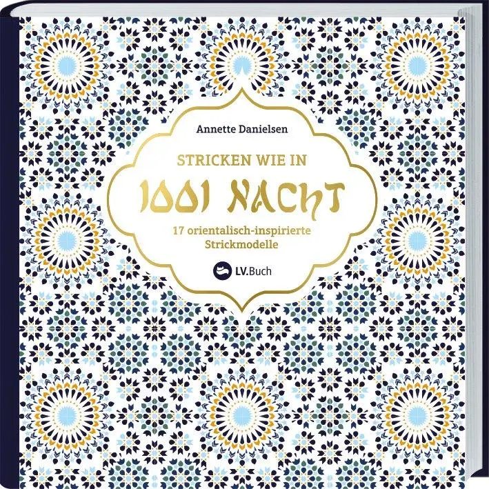 Cover: 9783784355979 | Stricken wie in 1001 Nacht | 17 orientalisch-inspirierte Strickmodelle