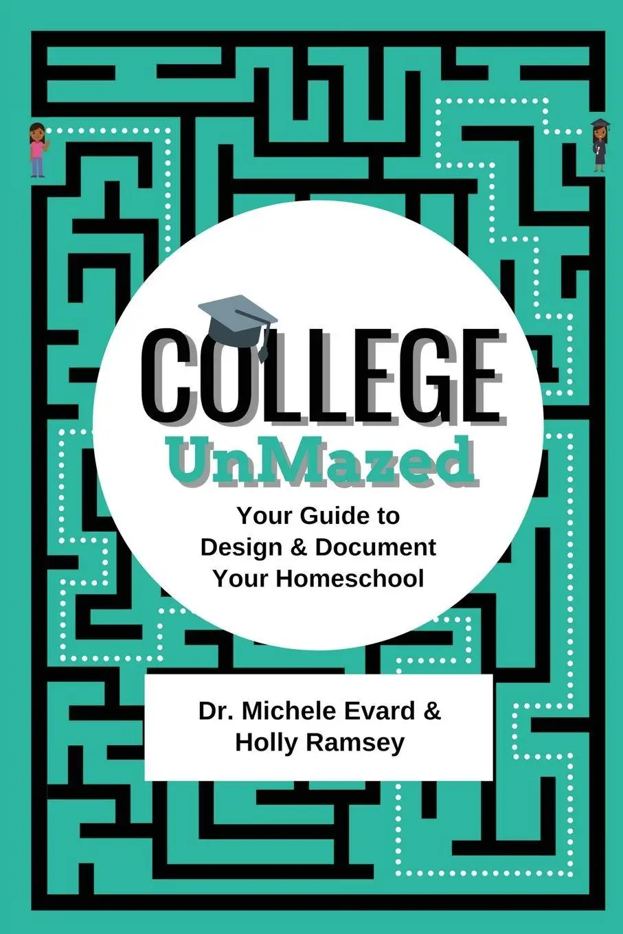 Cover: 9781957556079 | College UnMazed | Your Guide to Design &amp; Document Your Homeschool