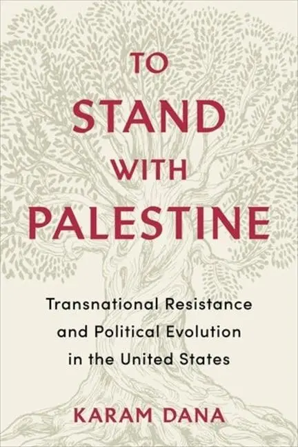 Cover: 9780231186179 | To Stand with Palestine | Karam Dana | Taschenbuch | Englisch | 2025
