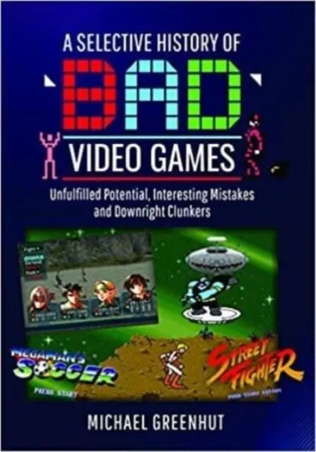 Cover: 9781399016179 | A Selective History of 'Bad' Video Games | Michael Greenhut | Buch