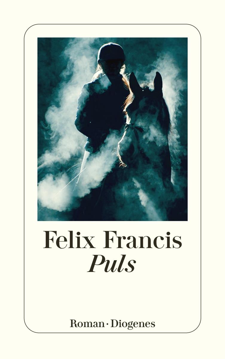 Cover: 9783257246179 | Puls | Felix Francis | Taschenbuch | Diogenes Taschenbücher | 432 S.