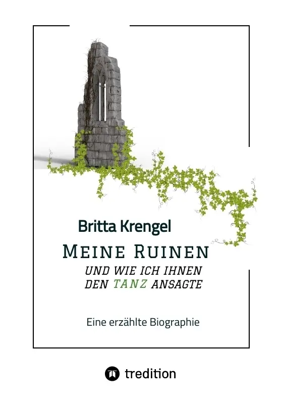 Cover: 9783384276179 | Meine Ruinen und wie ich ihnen den Tanz ansagte | Britta Krengel