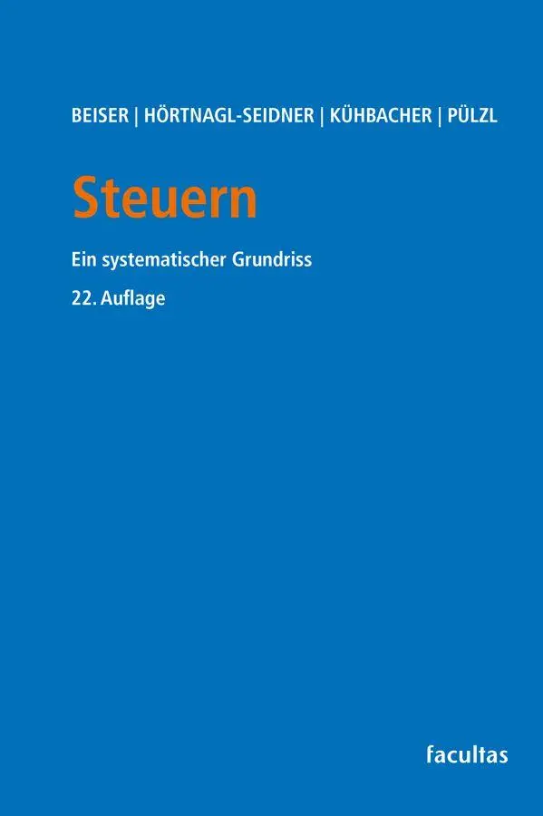 Cover: 9783708926179 | Steuern | Ein systematischer Grundriss | Reinhold Beiser (u. a.)