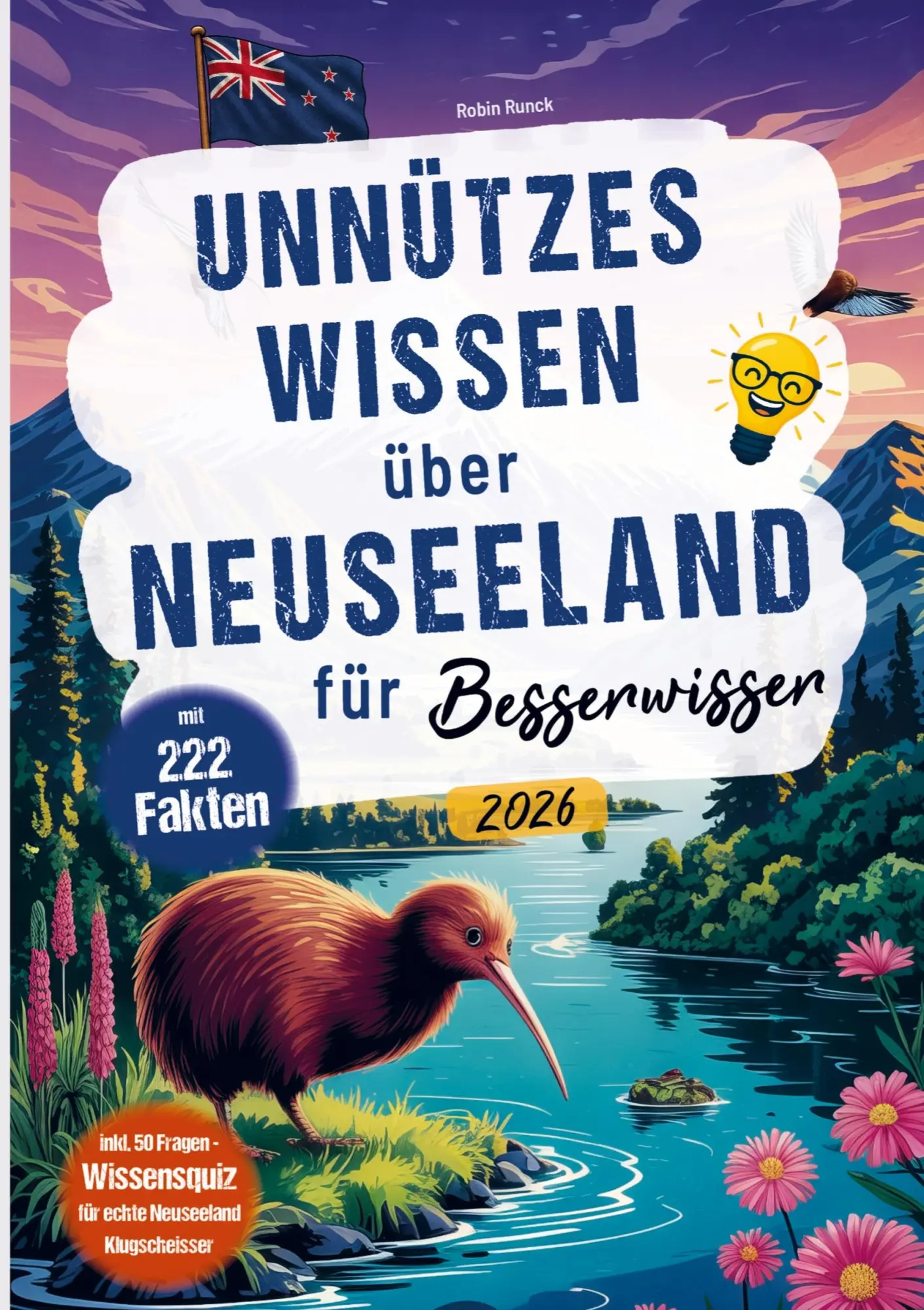 Cover: 9783911326179 | Unnützes Wissen über Neuseeland für Besserwisser | Robin Runck | Buch