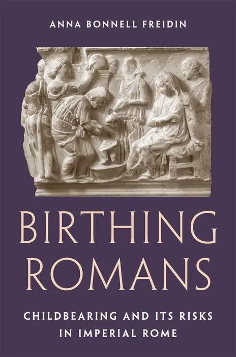 Cover: 9780691226279 | Birthing Romans | Childbearing and Its Risks in Imperial Rome | Buch