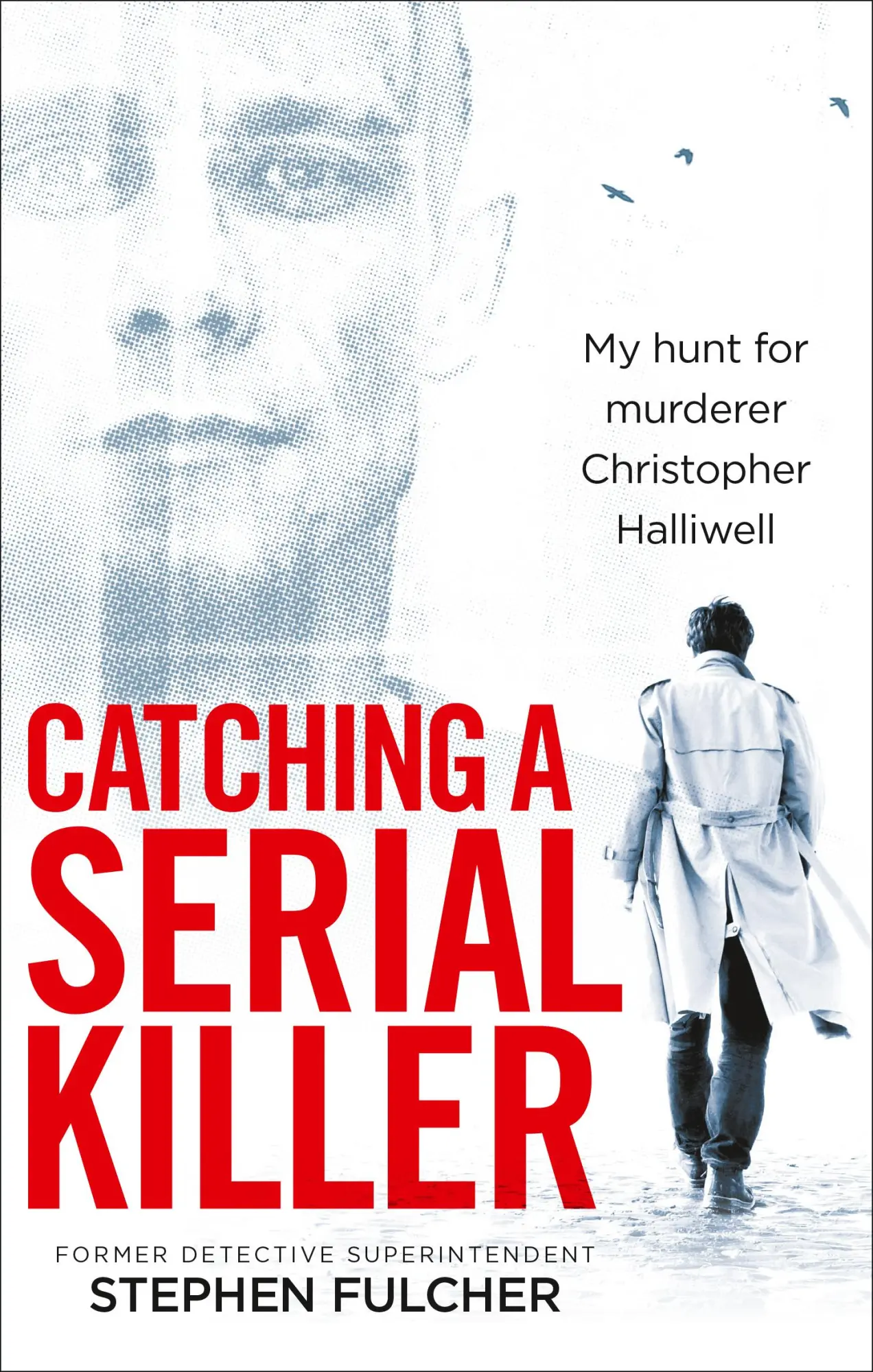 Cover: 9781785036279 | Catching a Serial Killer | My Hunt for Murderer Christopher Halliwell