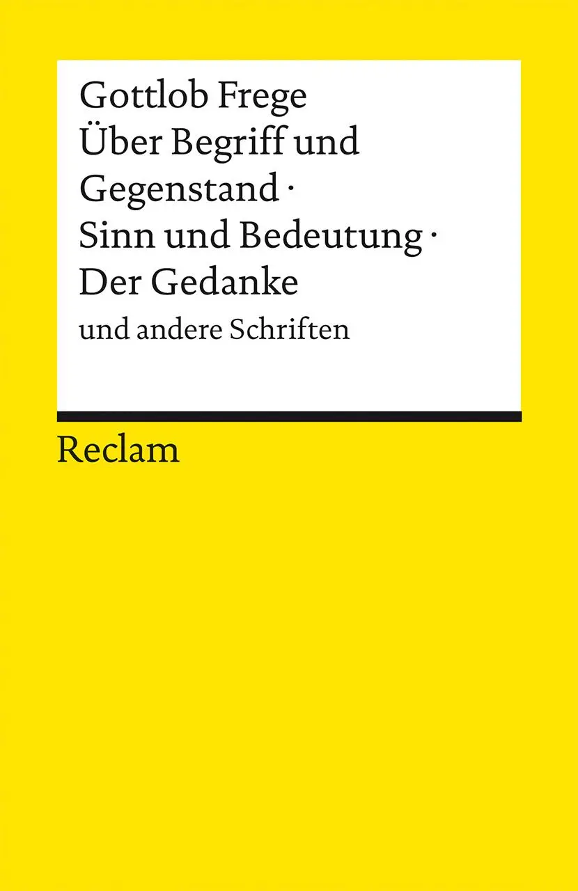 Cover: 9783150146279 | Über Begriff und Gegenstand, Sinn und Bedeutung, Der Gedanke und...