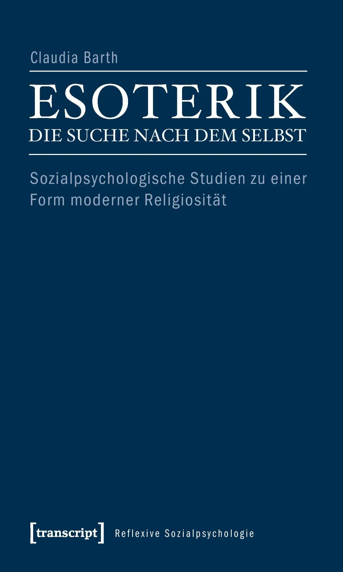 Cover: 9783837616279 | Esoterik - die Suche nach dem Selbst | Claudia Barth | Taschenbuch