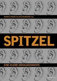 Cover: 9783935936279 | Spitzel | Eine kleine Sozialgeschichte | Markus Mohr | Taschenbuch