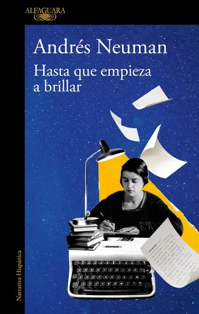 Cover: 9788410496279 | Hasta que empiece a brillar | Andres Neuman | Taschenbuch | Spanisch