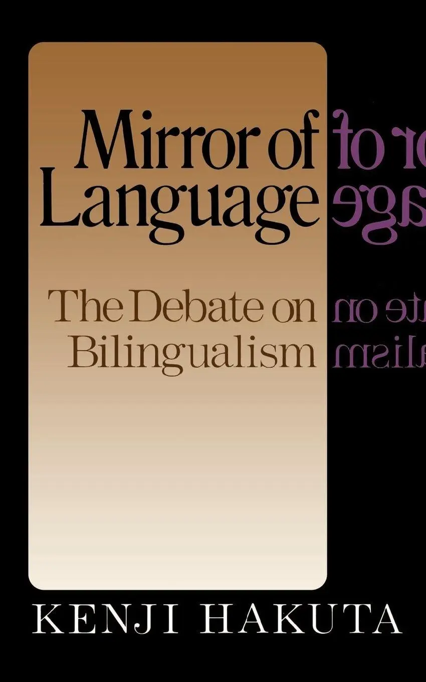 Cover: 9780465046379 | The Mirror of Language | The Debate on Bilingualism | Kenji Hakuta