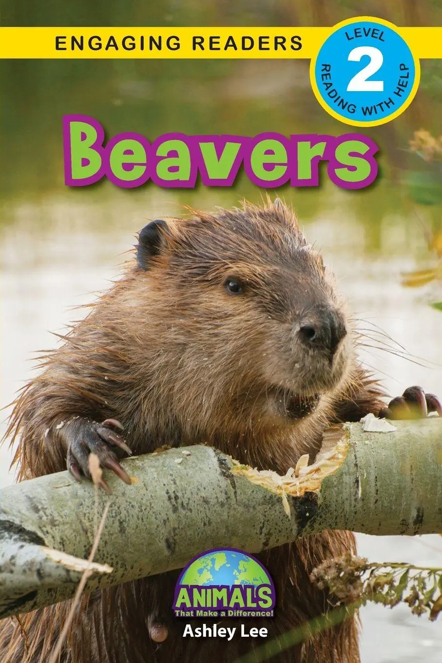 Cover: 9781774376379 | Beavers | Animals That Make a Difference! (Engaging Readers, Level 2)