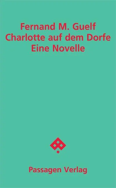 Cover: 9783709206379 | Charlotte auf dem Dorfe | Eine Novelle | Fernand Guelf | Taschenbuch