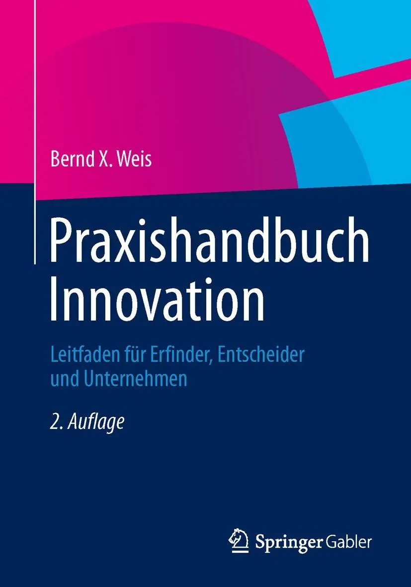 Cover: 9783834946379 | Praxishandbuch Innovation | Bernd X. Weis | Taschenbuch | xv | Deutsch