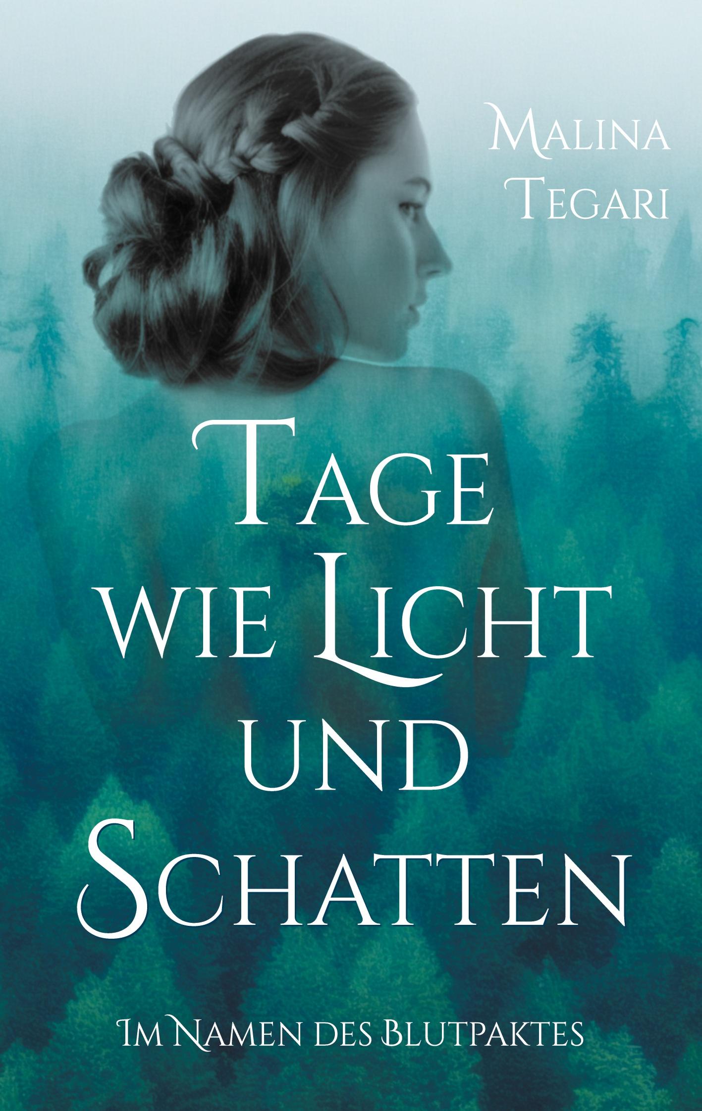 Cover: 9783757886479 | Tage wie Licht und Schatten | Im Namen des Blutpaktes | Malina Tegari