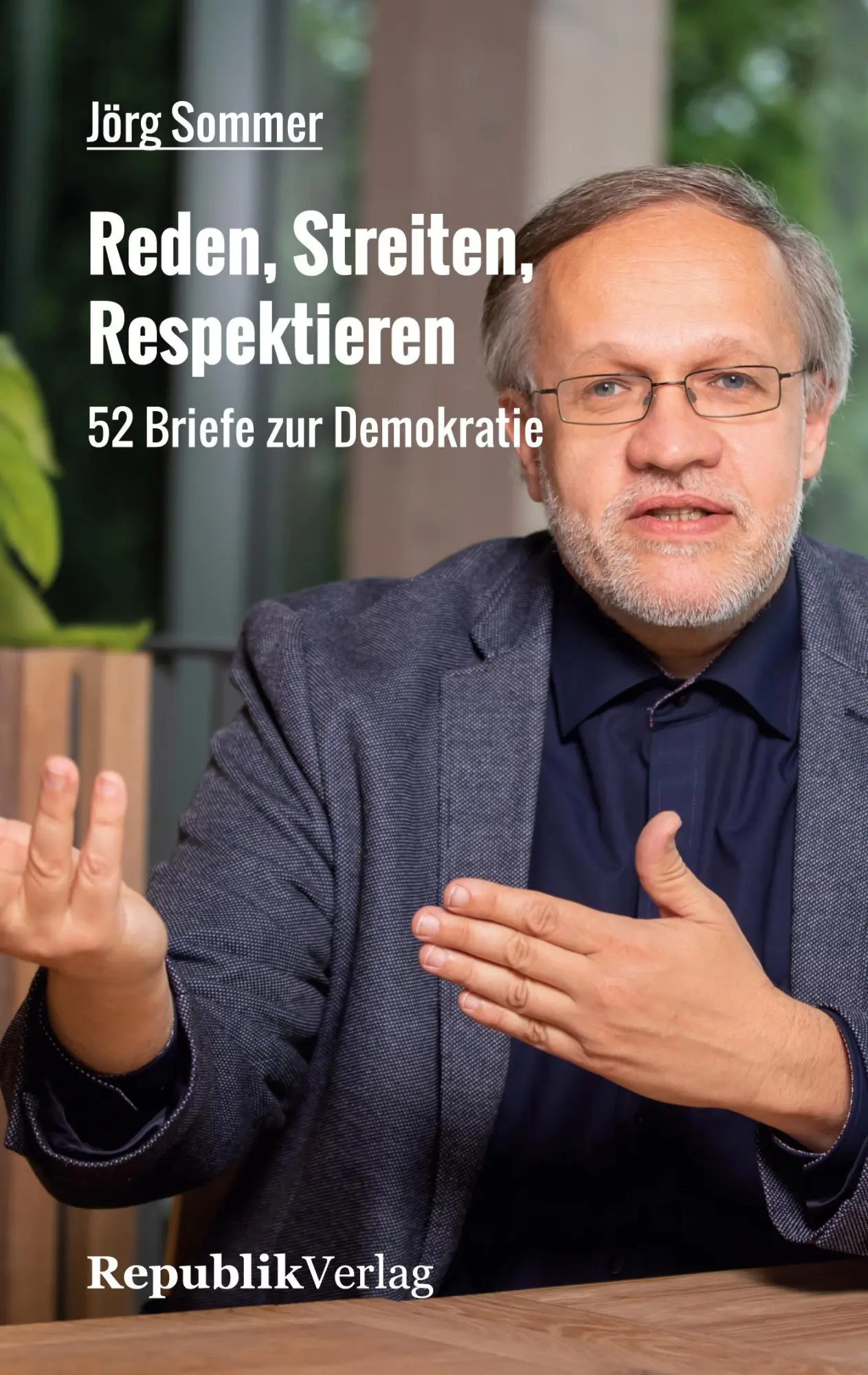 Cover: 9783942466479 | Reden, Streiten, Respektieren | 52 Briefe zur Demokratie | Jörg Sommer