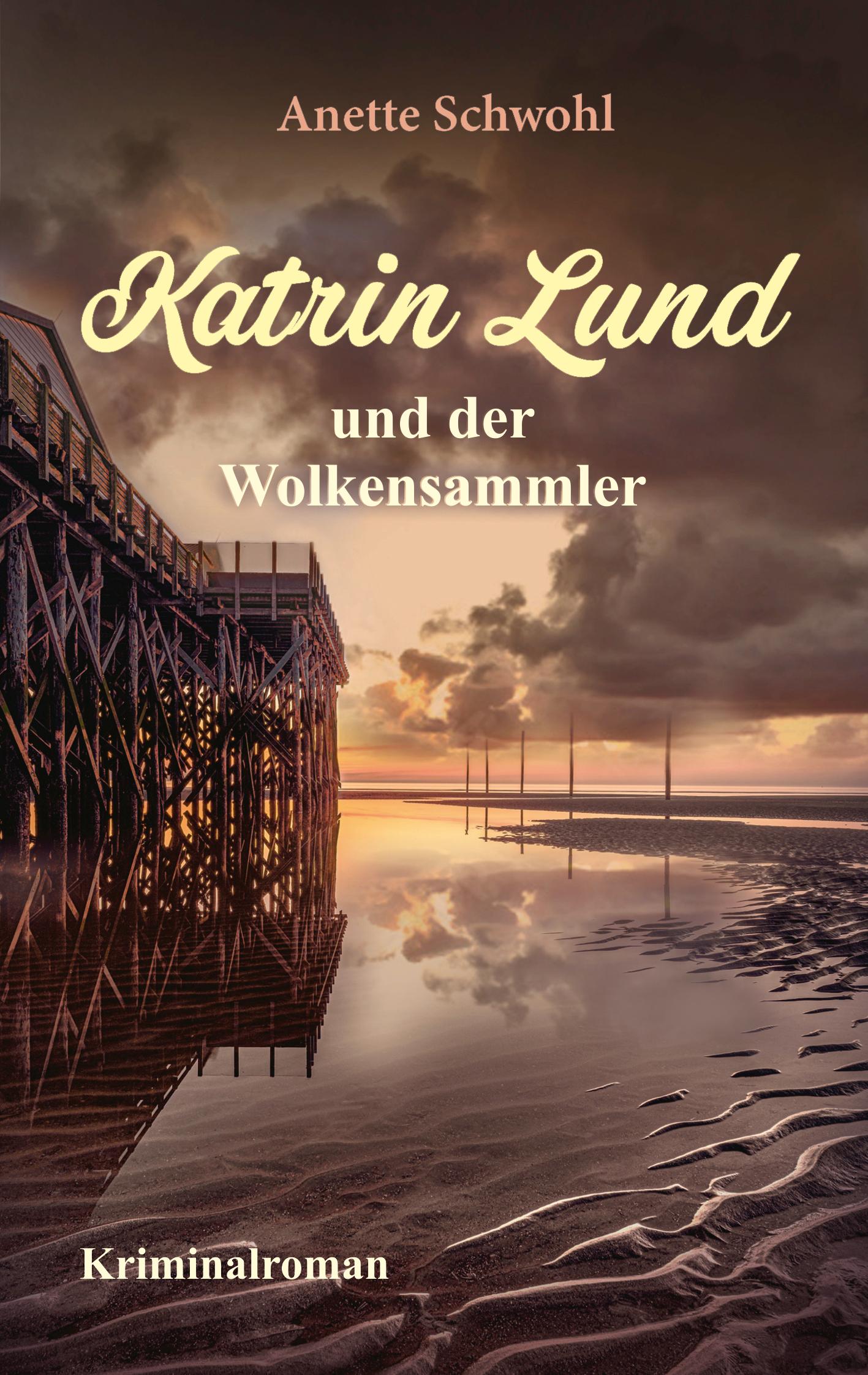 Cover: 9783954416479 | Katrin Lund und der Wolkensammler | Kriminalroman | Anette Schwohl