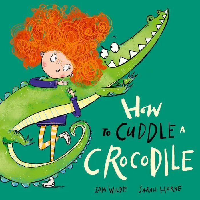 How to Cuddle a Crocodile - Sam Wilde Taschenbuch