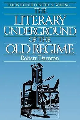 Cover: 9780674536579 | Darnton, R: The Literary Underground of the Old Regime | Darnton