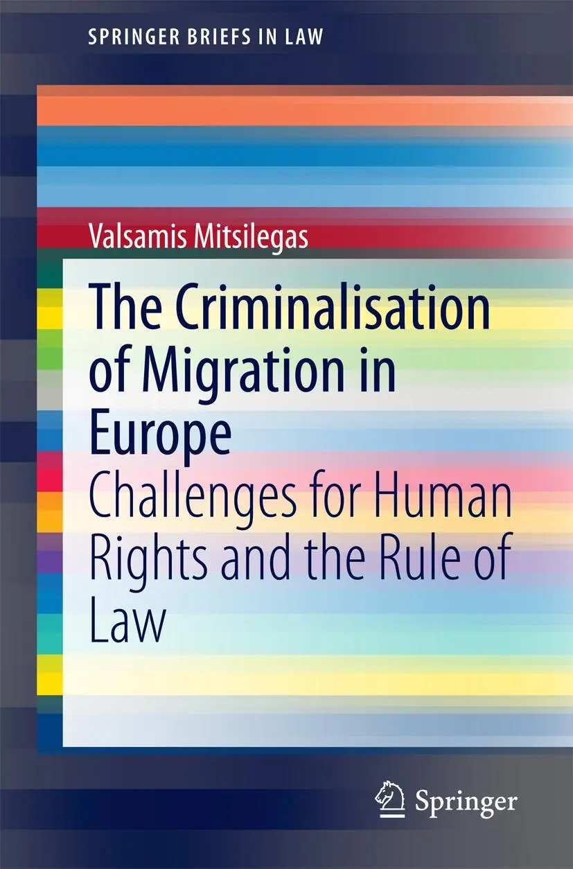 Cover: 9783319126579 | The Criminalisation of Migration in Europe | Valsamis Mitsilegas | ix