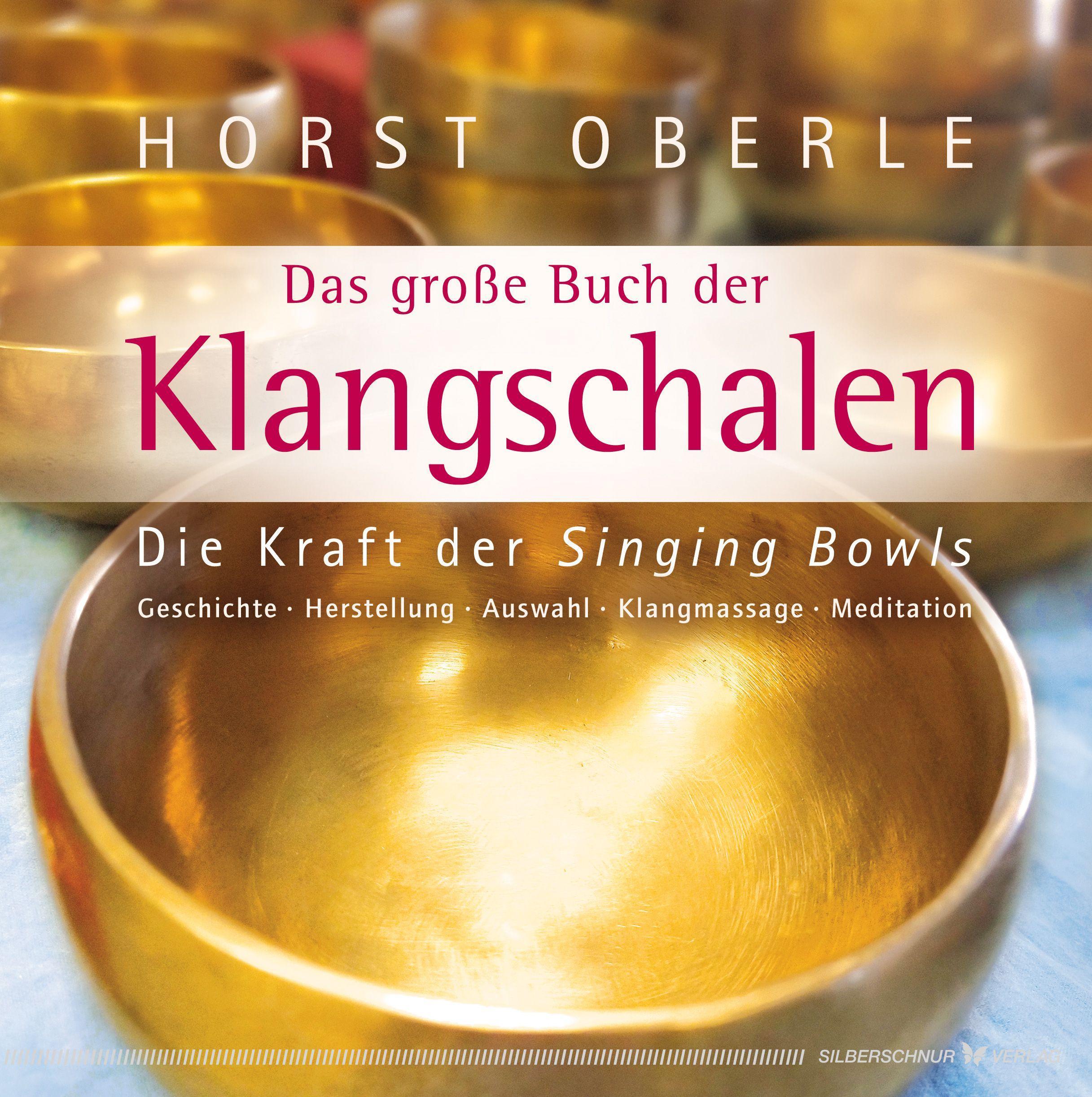 Cover: 9783898456579 | Das große Buch der Klangschalen | Horst Oberle | Taschenbuch | 192 S.