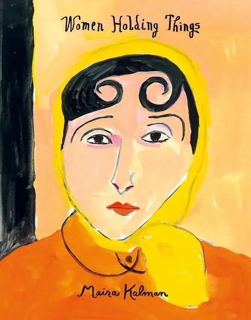 Cover: 9780062846679 | Women Holding Things | Maira Kalman | Buch | 176 S. | Englisch | 2022