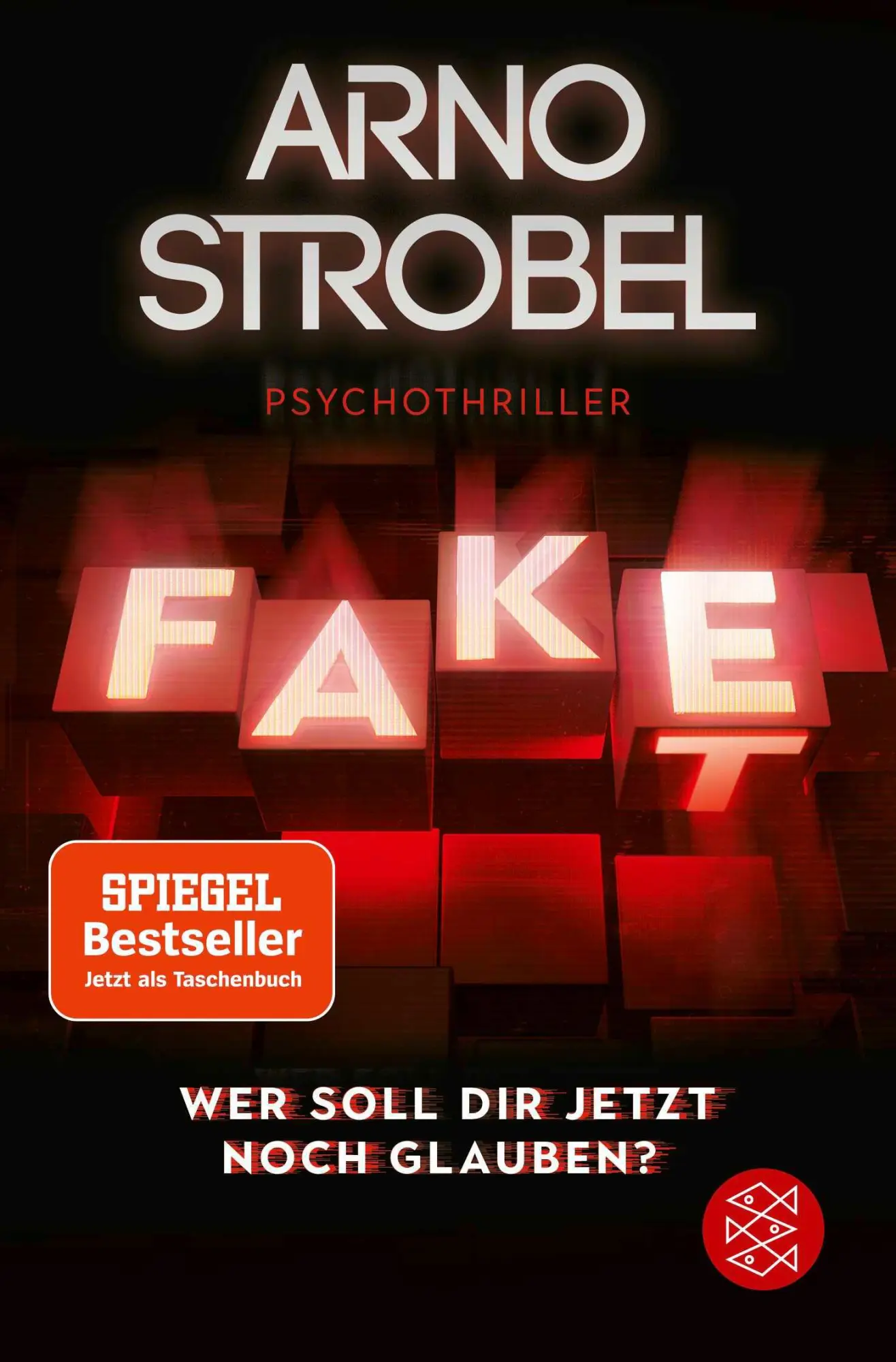 Cover: 9783596706679 | Fake - Wer soll dir jetzt noch glauben? | Arno Strobel | Taschenbuch Cover: 9783596706679 | Fake - Wer soll dir jetzt noch glauben? | Arno Strobel | Taschenbuch