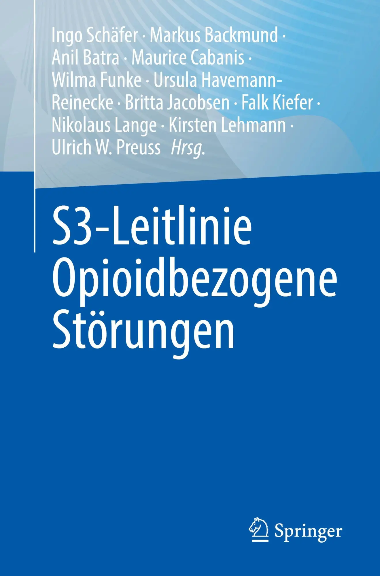 Cover: 9783662726679 | S3-Leitlinie Opioidbezogene Störungen | Ingo Schäfer (u. a.) | Buch