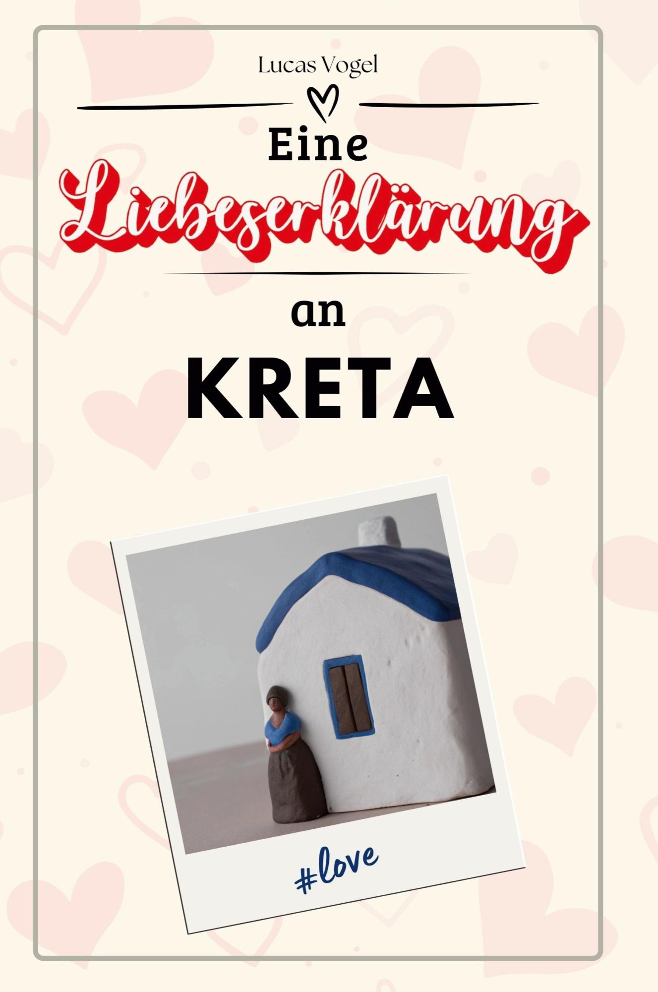 Cover: 9783759156679 | Eine Liebeserklärung an Kreta | Lucas Vogel | Taschenbuch | Deutsch