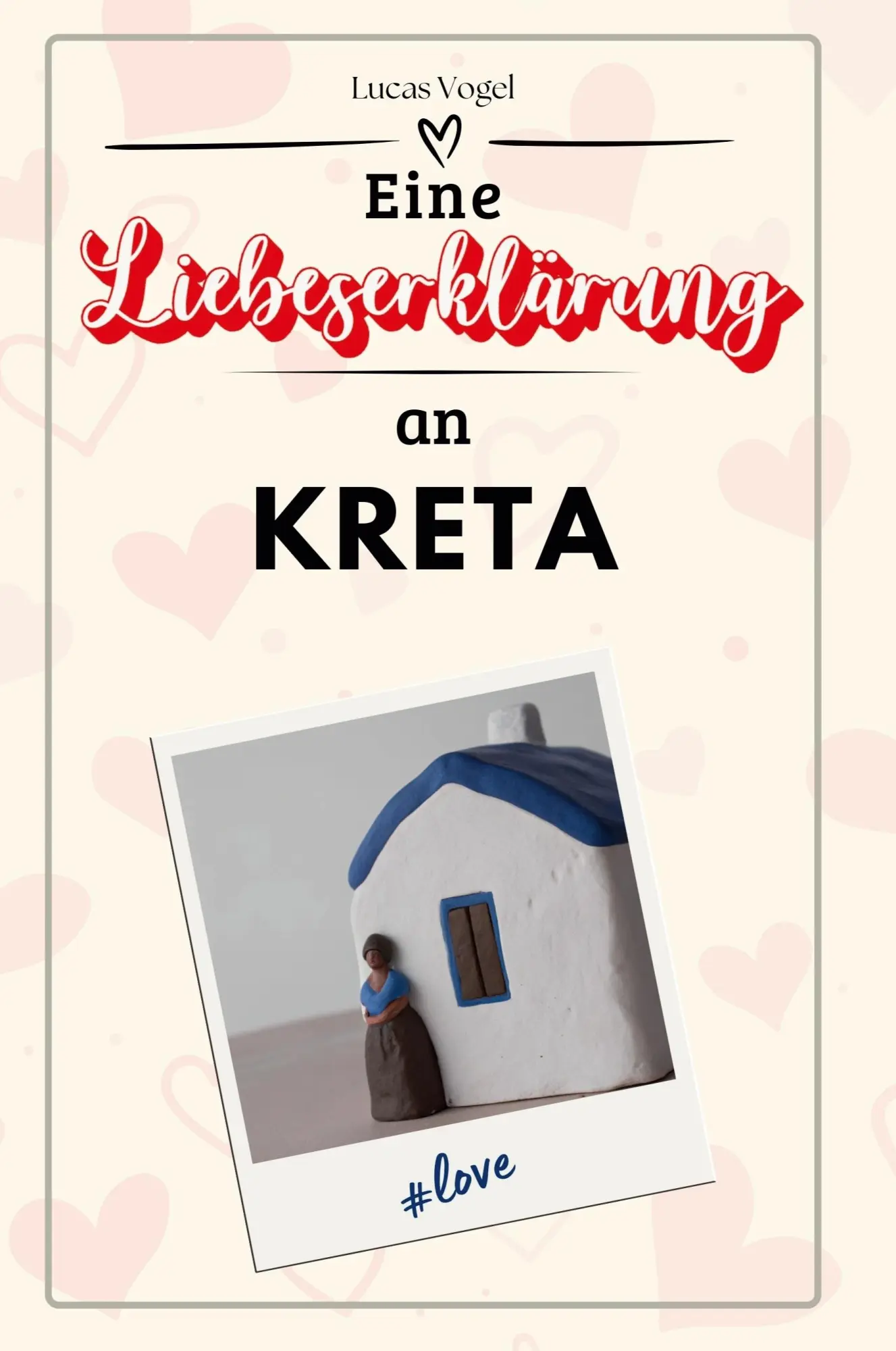 Cover: 9783759156679 | Eine Liebeserklärung an Kreta | Lucas Vogel | Taschenbuch | Deutsch