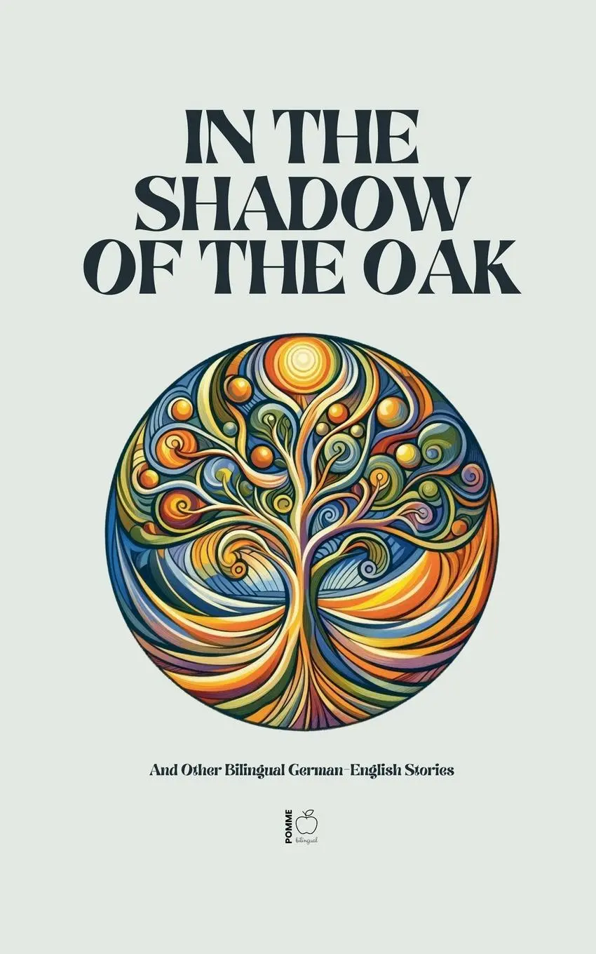 Cover: 9798227776679 | In the Shadow of the Oak And Other Bilingual German-English Stories